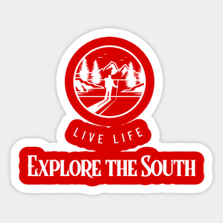 Live Life Explore the South Sticker